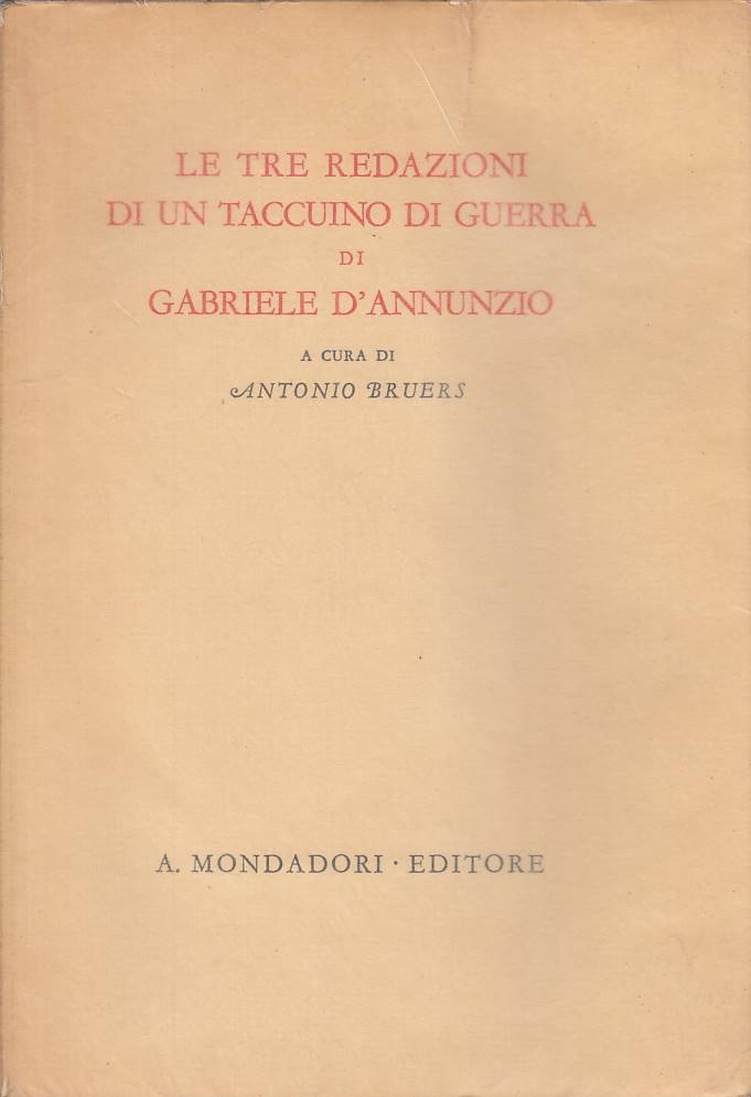 Tre redazioni taccuino guerra di Gabriele D'Annunzio - Bruers- Mondadori- ZFS117