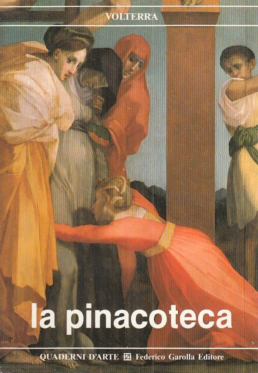 LT- VOLTERRA LA PINACOTECA - LESSI- GAROLLA- QUADERNI D'ARTE-- 1986 - B - ZFS144