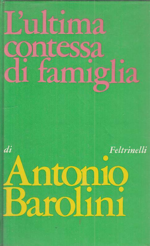 LN- L'ULTIMA CONTESSA DI FAMIGLIA - BAROLINI - FELTRINELLI ---- CS - ZFS138