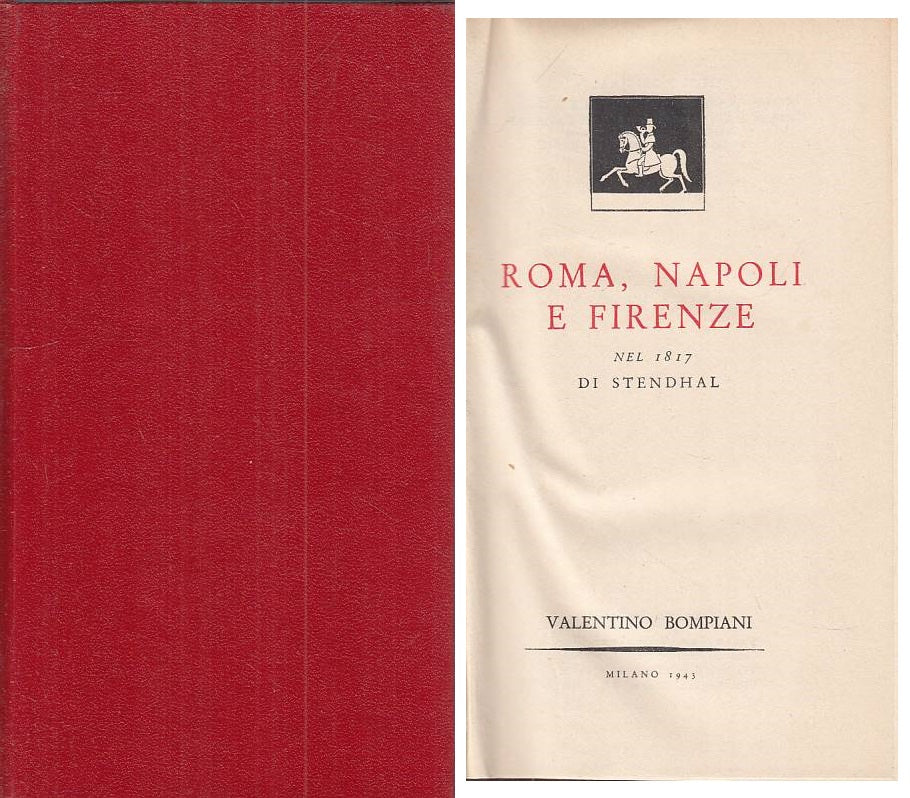 LS- ROMA, NAPOLI E FIRENZE NEL 1817 - STENDHAL - BOMPIANI --- 1943 - C - ZFS144