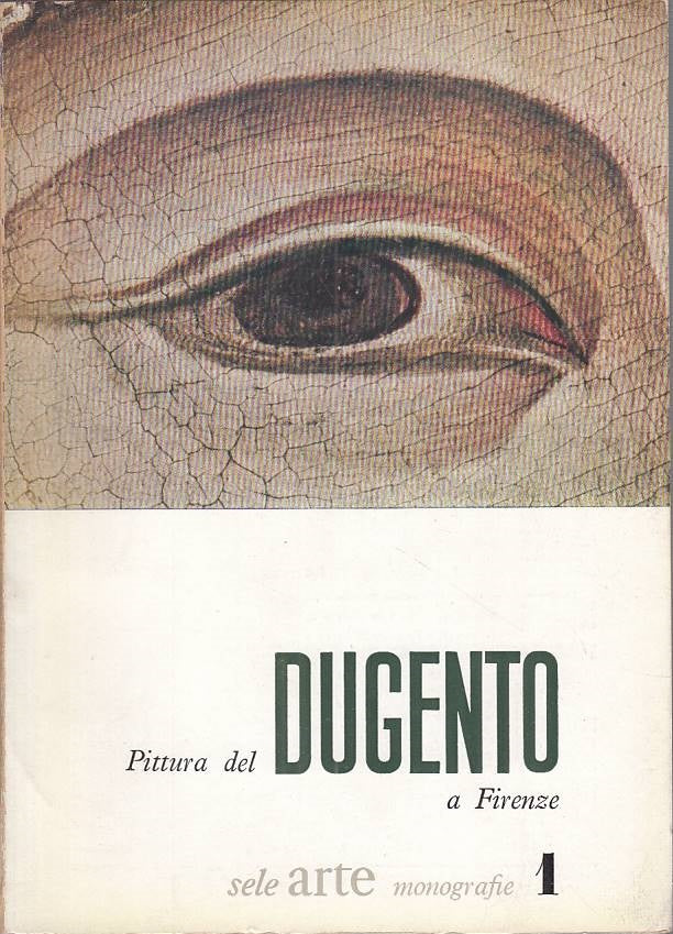 LT- PITTURA DEL DUGENTO A FIRENZE - RAGGHIANTI - VALLECCHI ---- B - ZFS38