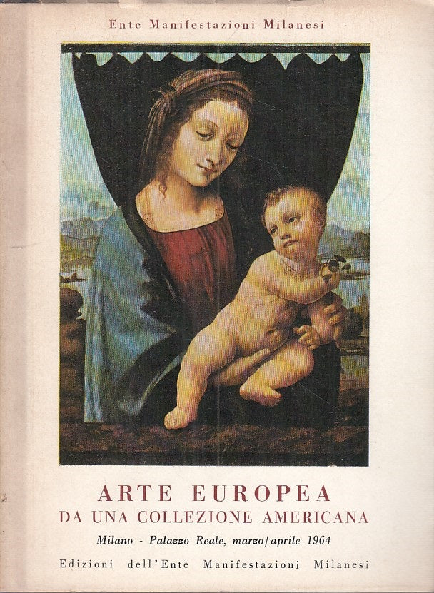 LT- ARTE EUROPEA DA UNA COLLEZIONE AMERICANA -- MILANO --- 1964 - BS - ZFS38