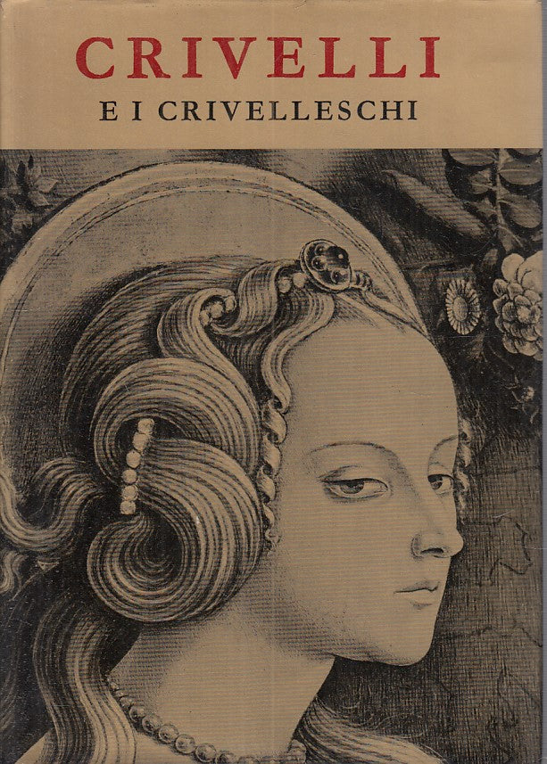 LT- CRIVELLI E CRIVELLESCHI CATALOGO -- ALFIERI VENEZIA --- 1961 - CS - ZFS38