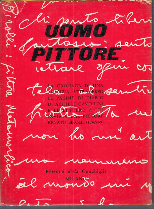 LT- UOMO PITTORE CRONACA DI AMICIZIA- CAVELLINI- CONCHIGLIA--- 1960 - CS - ZFS43