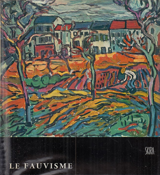 LT- LE FAUVISME (FRANCESE) -- SKIRA- LE GOUT DE NOTRE TEMPS-- 1959 - CS - ZFS605