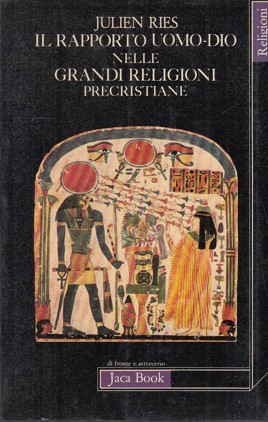 LD- RAPPORTO UOMO DIO GRANDI RELIGIONI PRECRISTIANE - RIES- JACA--- 1983- B- XFS