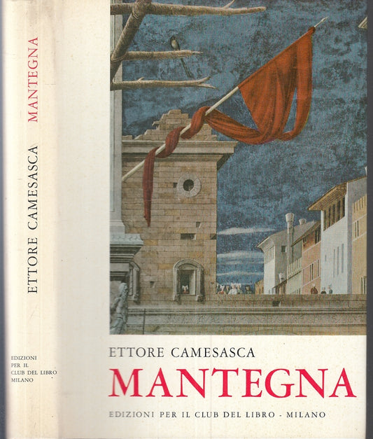 LT- MANTEGNA - ETTORE CAMESASCA - EDIZIONI CLUB DEL LIBRO --- 1964 - CS - YFS33