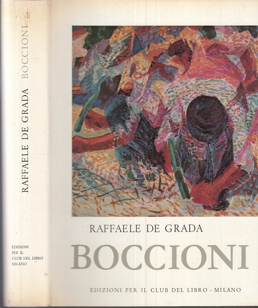 LT- BOCCIONI - RAFFAELE DE GRADA - EDIZIONI CLUB DEL LIBRO --- 1962 - CS- ZFS154
