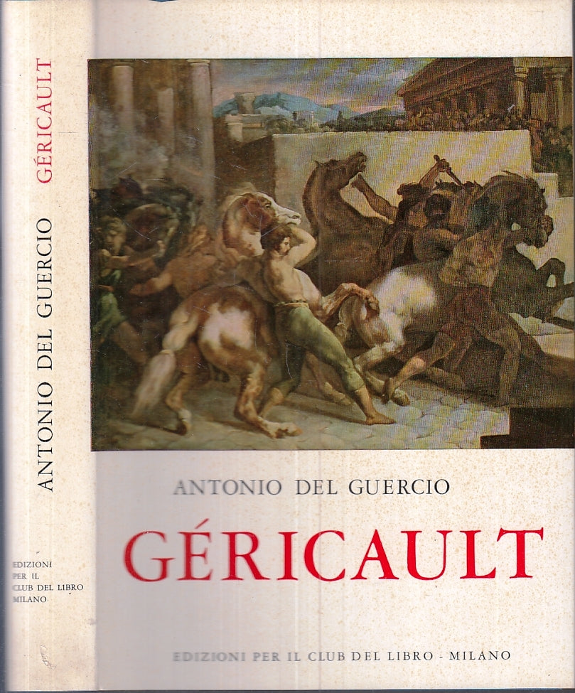 LT- GERICAULT - ANTONIO DEL GUERCIO- EDIZIONI CLUB DEL LIBRO--- 1964- CS- YFS33