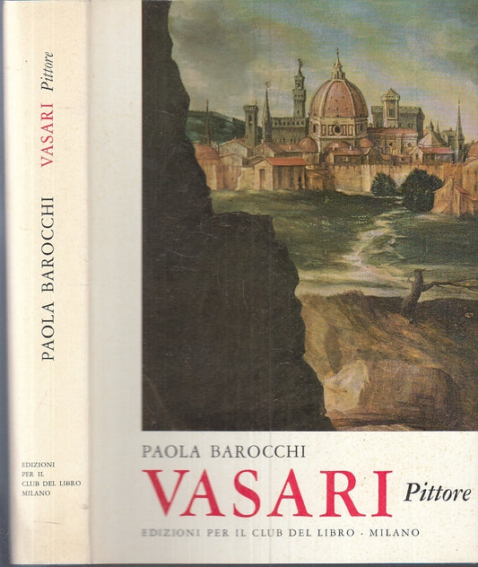 LT- VASARI PITTORE - PAOLA BAROCCHI- EDIZIONI CLUB DEL LIBRO--- 1964- CS- ZFS154