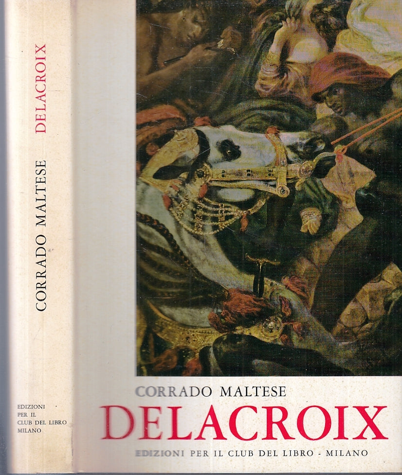 LT- DELACROIX - CORRADO MALTESE - EDIZIONI CLUB DEL LIBRO --- 1965 - CS - YFS8