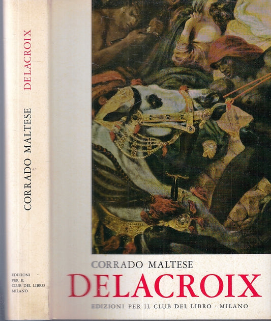 LT- DELACROIX - CORRADO MALTESE - EDIZIONI CLUB DEL LIBRO --- 1965 - CS - YFS8
