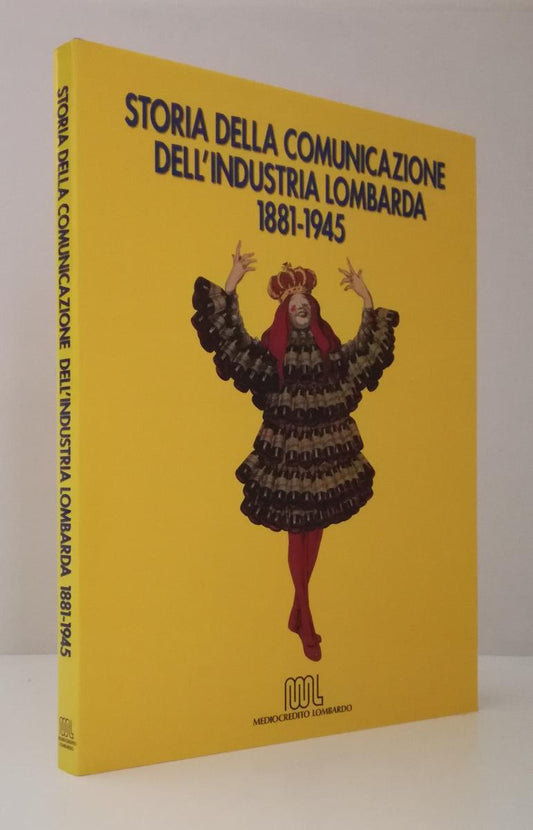 LZ- STORIA DELLA COMUNICAZIONE DELL'INDUSTRIA LOMBARDA 1881/1945 - 1997 - YFS850