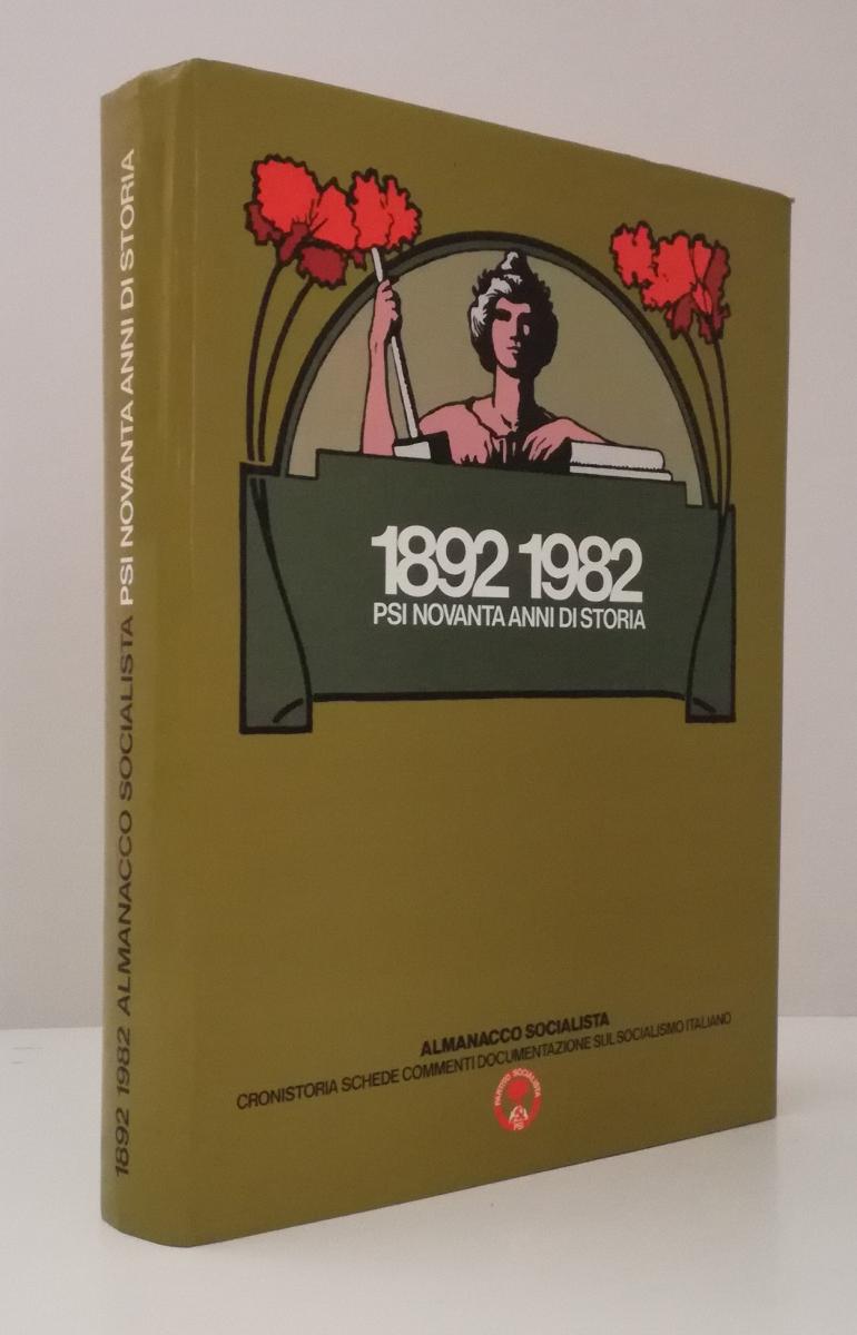 LS- 1892/1982 PSI NOVANTA ANNI STORIA-- ALMANACCO SOCIALISTA--- 1982- CS- ZFS680
