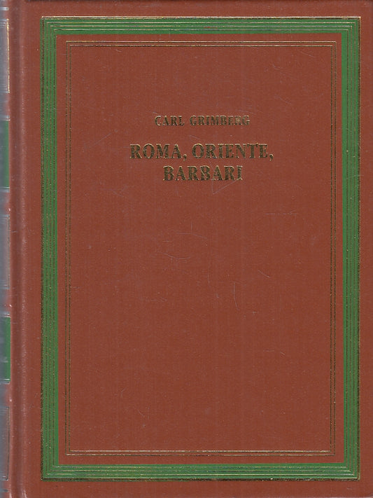 LS- ROMA, ORIENTE, BARBARI - GRIMBERG - STORIA UNIVERSALE --- 1986 - C - ZFS151
