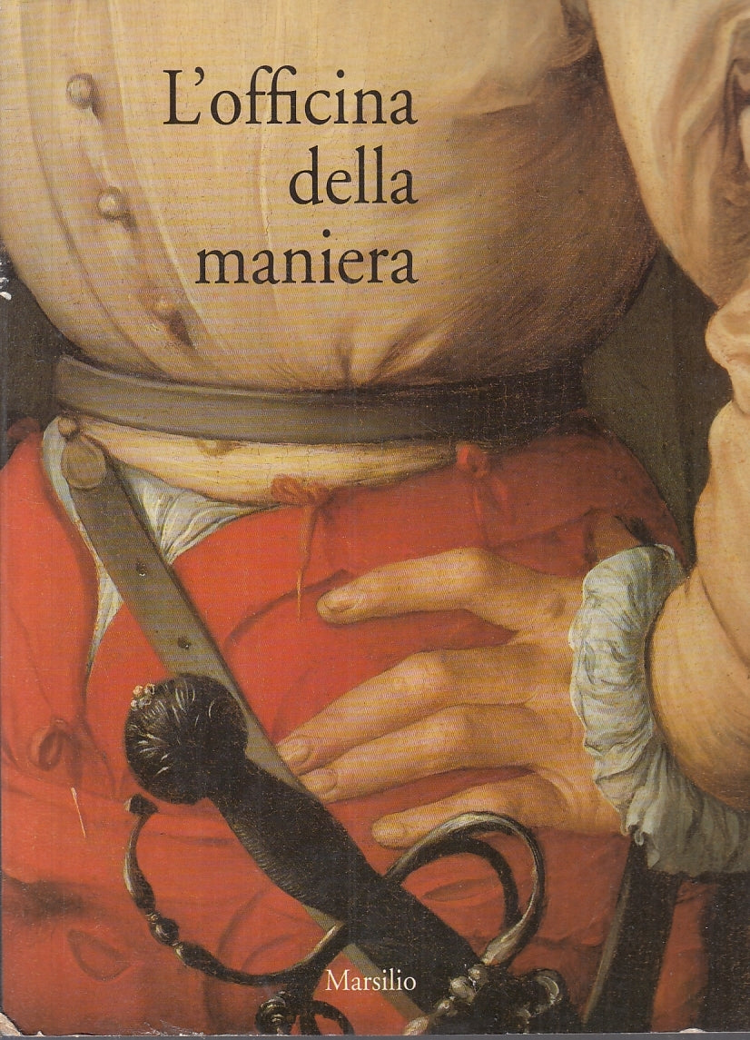 LT- L'OFFICINA DELLA MANIERA CATALOGO -- MARSILIO -TOSCANA -- 1996 - B- YFS636