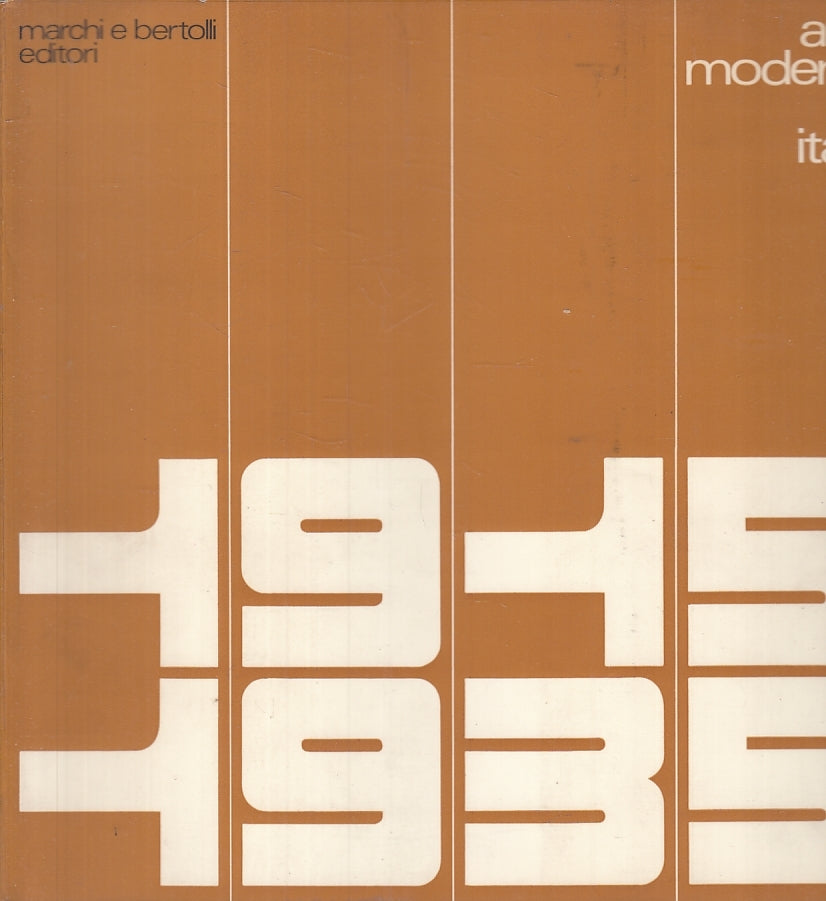 LT- ARTE MODERNA IN ITALIA 1915/1935 MOSTRA -- MARCHI BERTOLI--- 1967- B- YFS897