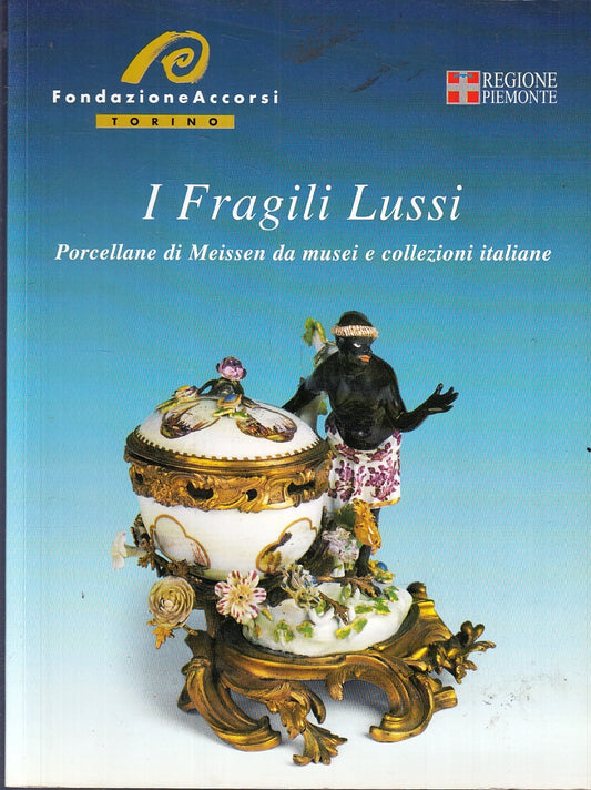 LT- I FRAGILI LUSSI PORCELLANE MEISSEN CATALOGO -- OMEGA ARTE--- 2001- B- ZFS478