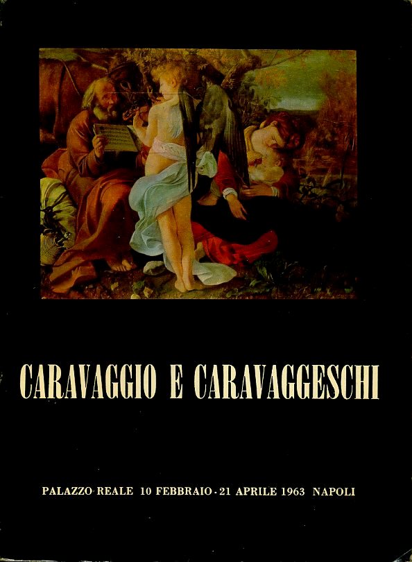 LT- CARAVAGGIO E CARAVAGGESCHI CATALOGO DELLA MOSTRA -- NAPOLI--- 1963- B- XFS83