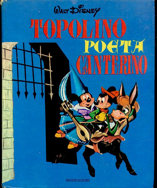 LB- TOPOLINO POETA CANTERINO E SERAFINO LUPO -- MONDADORI-- 1a ED.- 1963- B- RGZ