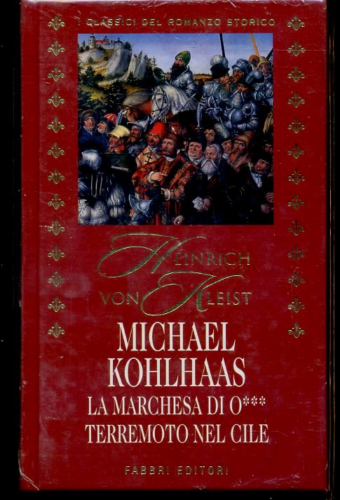 LN- MICHAEL KOHLHAAS - VON KLEIST- FABBRI- CLASSICI ROMANZO STORICO--- CS- ZFS95