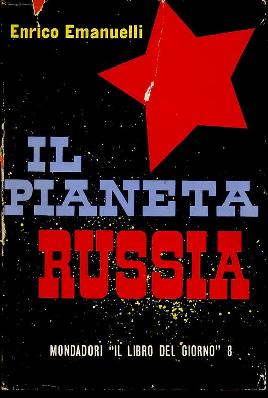 LZ- IL PIANETA RUSSIA- ENRICO EMANUELLI- MONDADORI- LIBRO GIORNO- 1953- CS-ZFS95