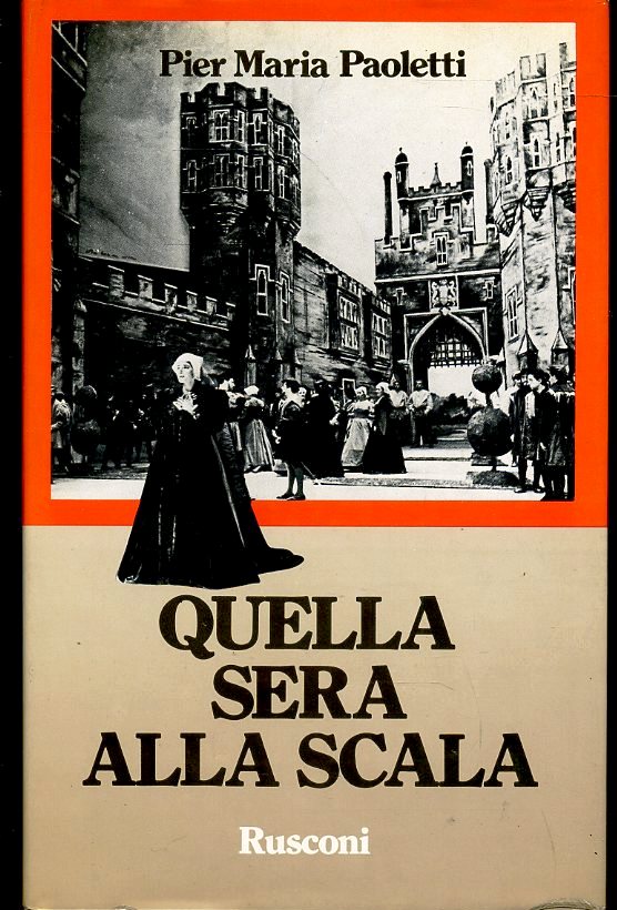 LN- QUELLA SERA ALLA SCALA - PIER MARIA PAOLETTI - RIZZOLI --- 1983 - CS- ZFS392