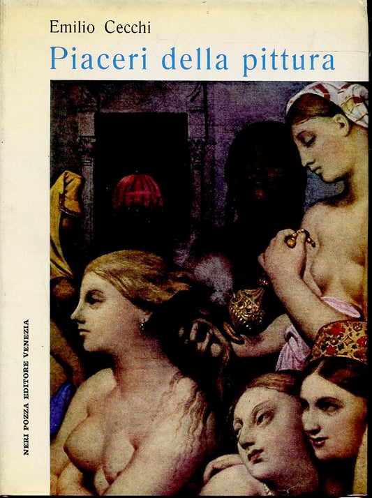 LT- PIACERI DELA PITTURA - EMILIO CECCHI - NERI POZZA --- 1960 - CS- ZFS392
