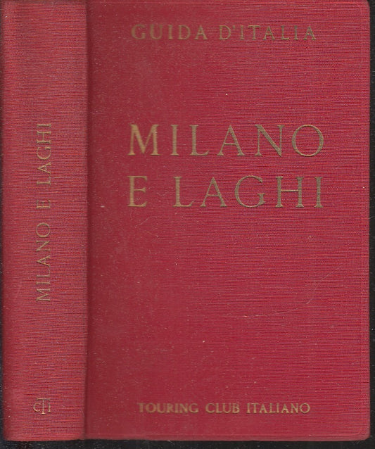 LV- GUIDA D'ITALIA MILANO E LAGHI COMPRESO CANTON TICINO -- TCI- 1956- C- ZFS533