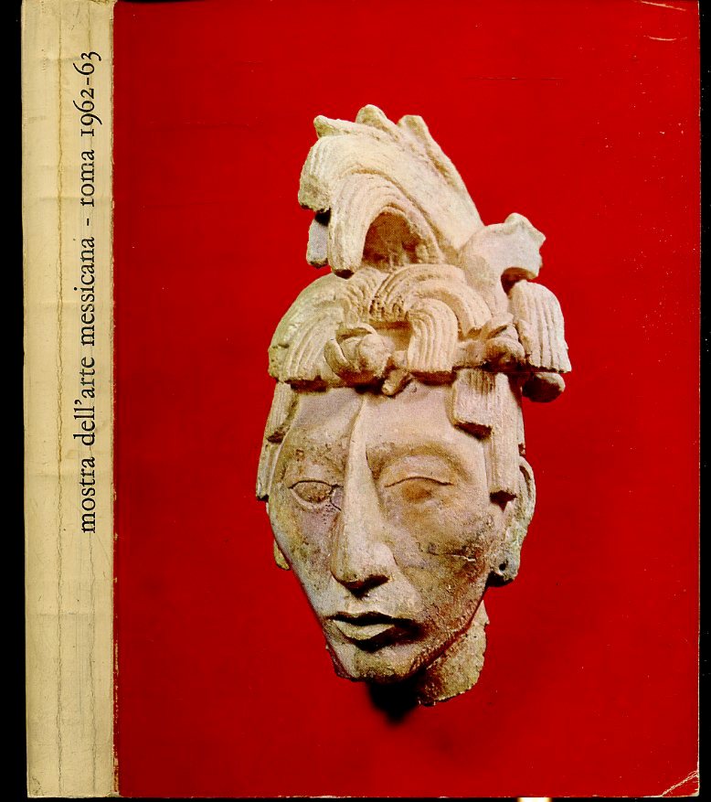 LT- MOSTRA DELL'ARTE MESSICANA CATALOGO MOSTRA -- ABETE --- 1962- B- ZFS408