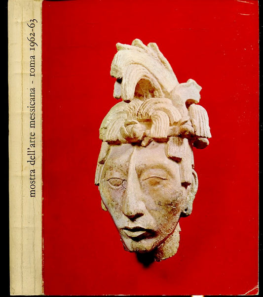 LT- MOSTRA DELL'ARTE MESSICANA CATALOGO MOSTRA -- ABETE --- 1962- B- ZFS408