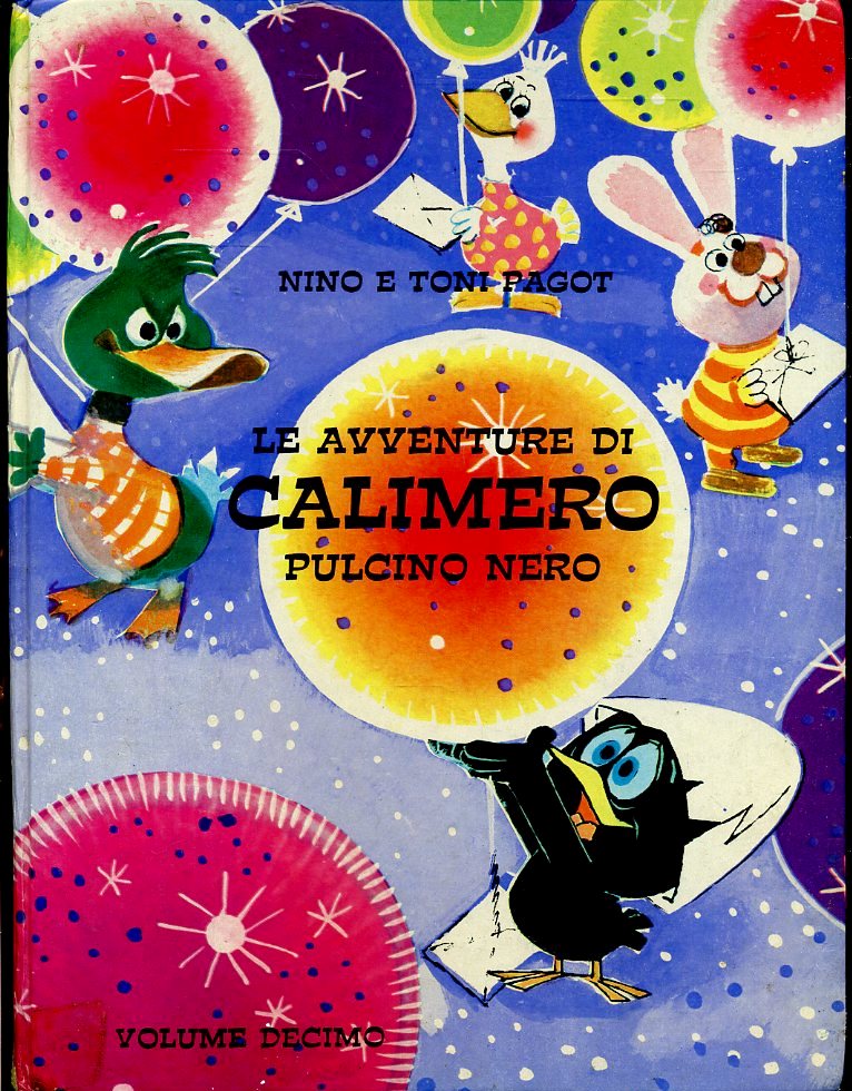 LB- LE AVVENTURE DI CALIMERO PULCINO NERO VOLUME DECIMO - PAGOT---- 1971- C- RGZ