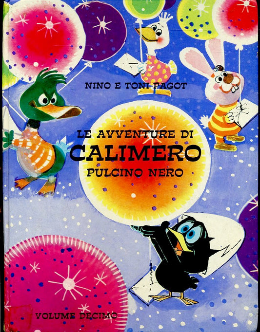 LB- LE AVVENTURE DI CALIMERO PULCINO NERO VOLUME DECIMO - PAGOT---- 1971- C- RGZ