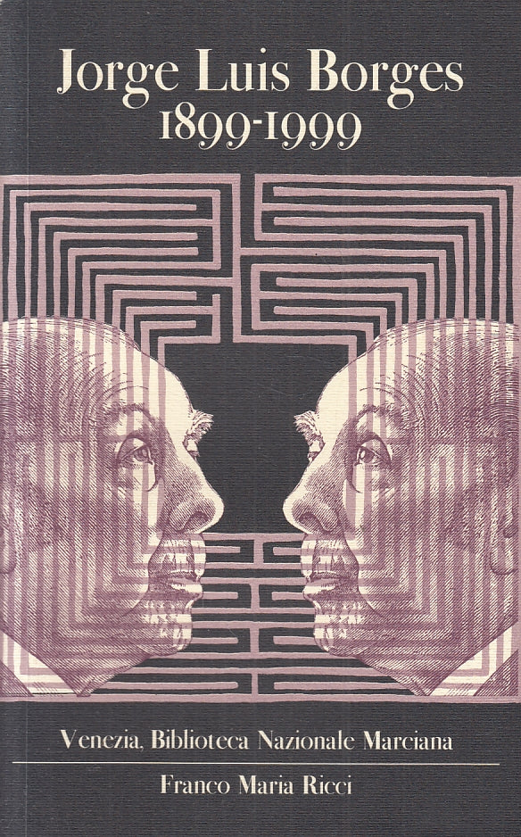 LT- JORGE LUIS BORGES 1899/1999 VENEZIA -- FRANCO MARIA RICCI ---- B - ZFS619