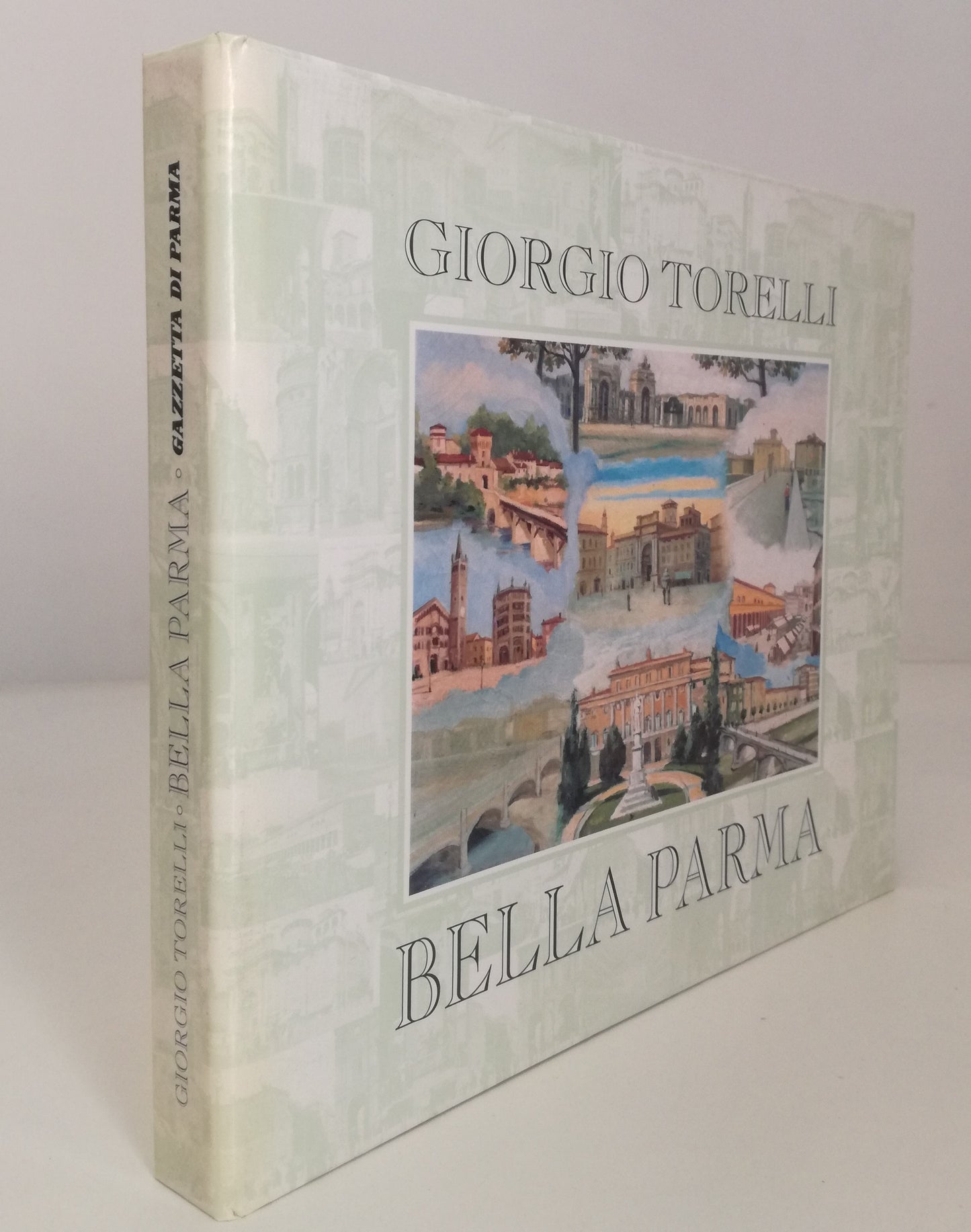 LT- BELLA PARMA IN FASCICOLI - GIORGIO TORELLI - GAZZETTA DI PARMA---- C- WPR