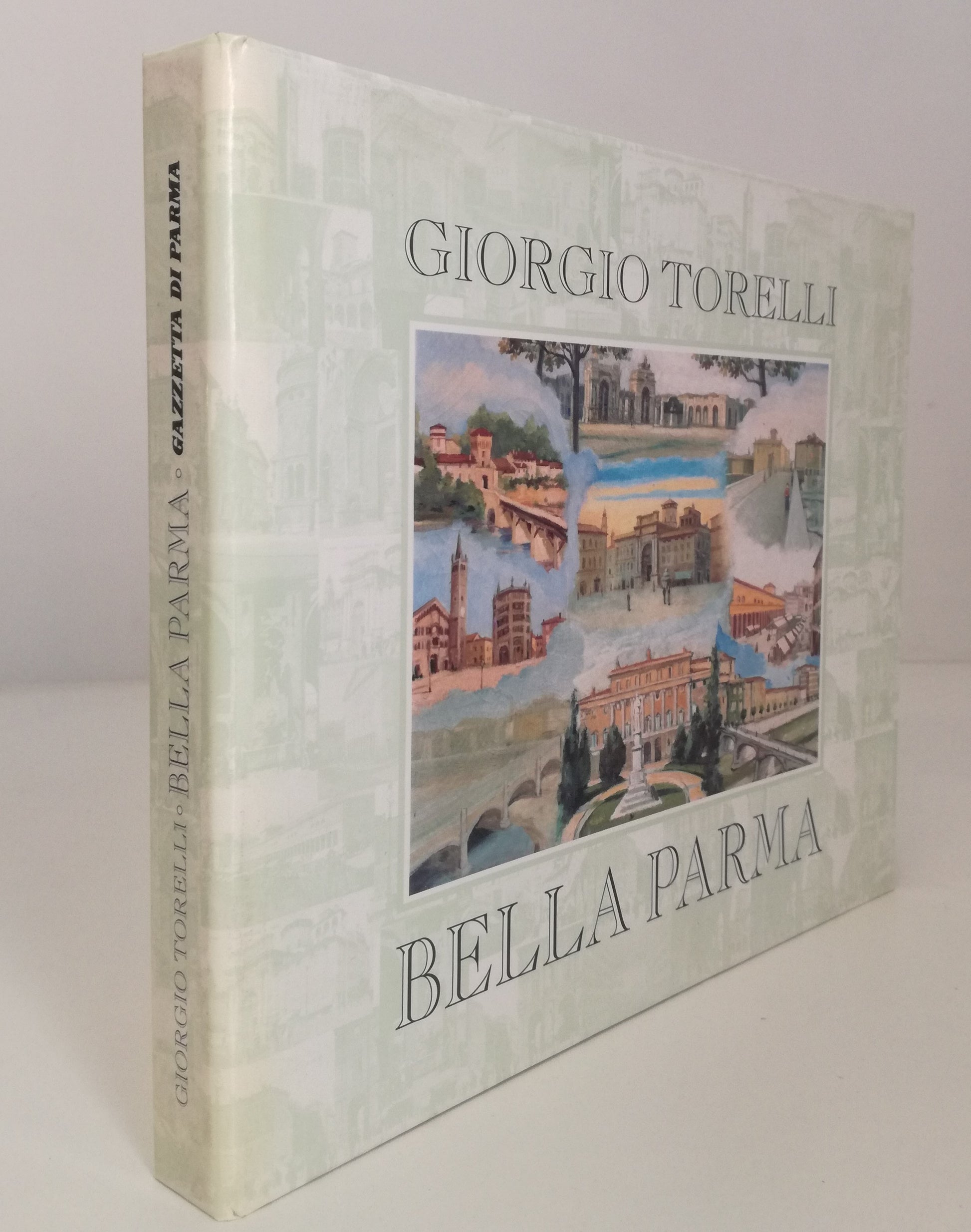 LT- BELLA PARMA IN FASCICOLI - GIORGIO TORELLI - GAZZETTA DI PARMA---- C- WPR