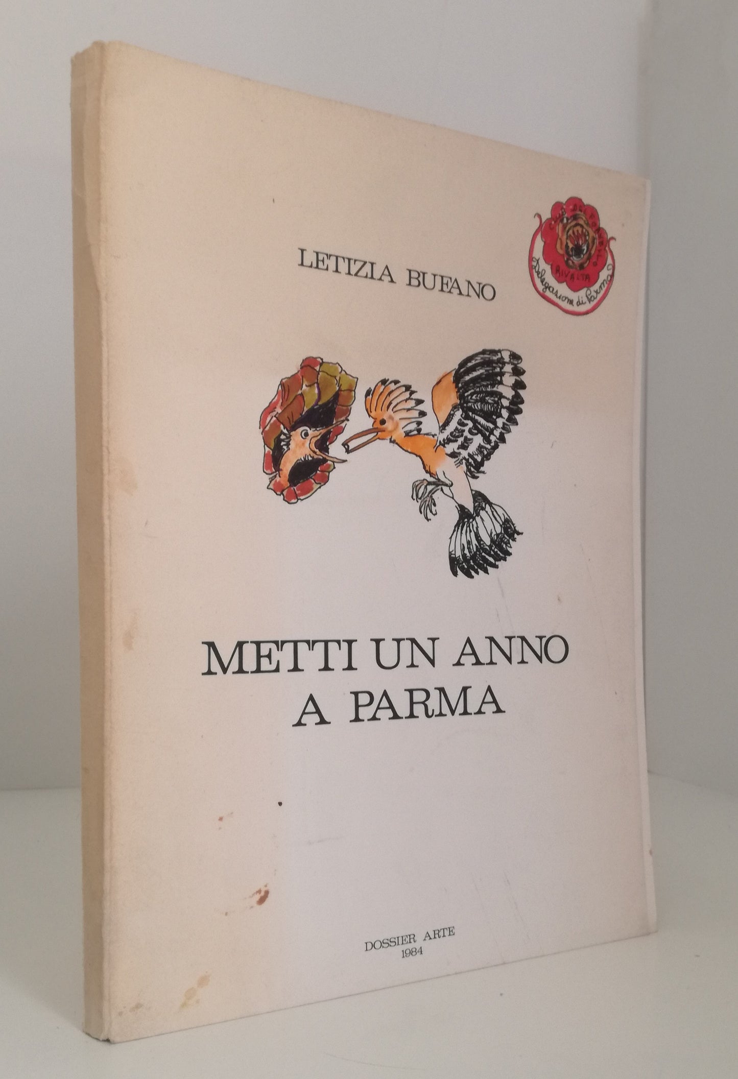 LT- METTI UN ANNO A PARMA (1/100) - LETIZIA BUFANO - DOSSIER ARTE - 1984- B- WPR