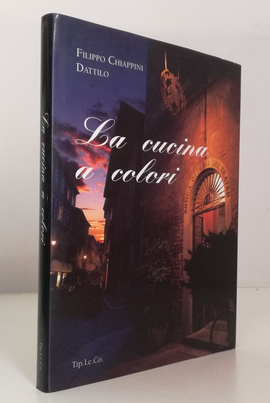 LK- LA CUCINA A COLORI - FILIPPO CHIAPPINI DATTILO ---- 1998 - CS - YFS643
