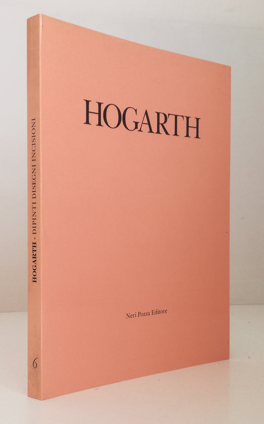 LT- HOGARTH DIPINTI DISEGNI INCISIONI CATALOGO -- NERI POZZA--- 1989- BS- YFS944