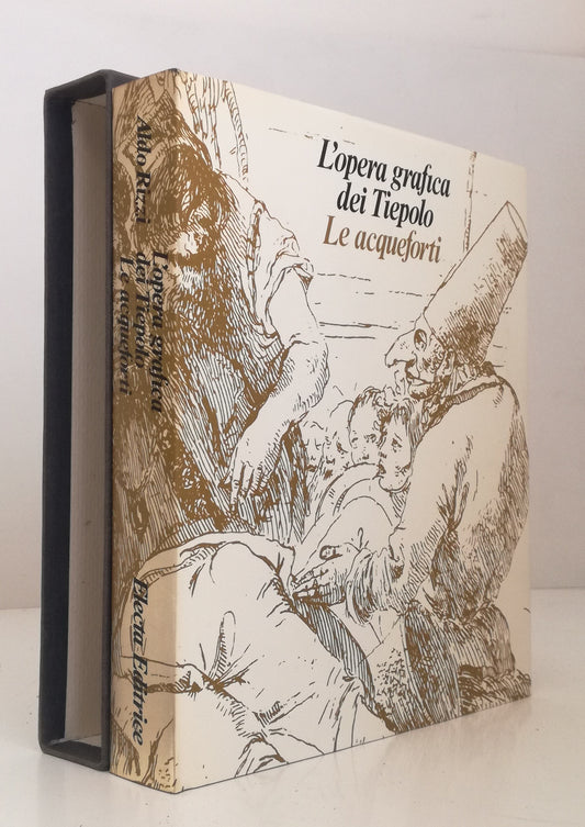 LT- L'OPERA GRAFICA DEI TIEPOLO LE ACQUEFORTI -- ELECTA ---- CS - YFS921