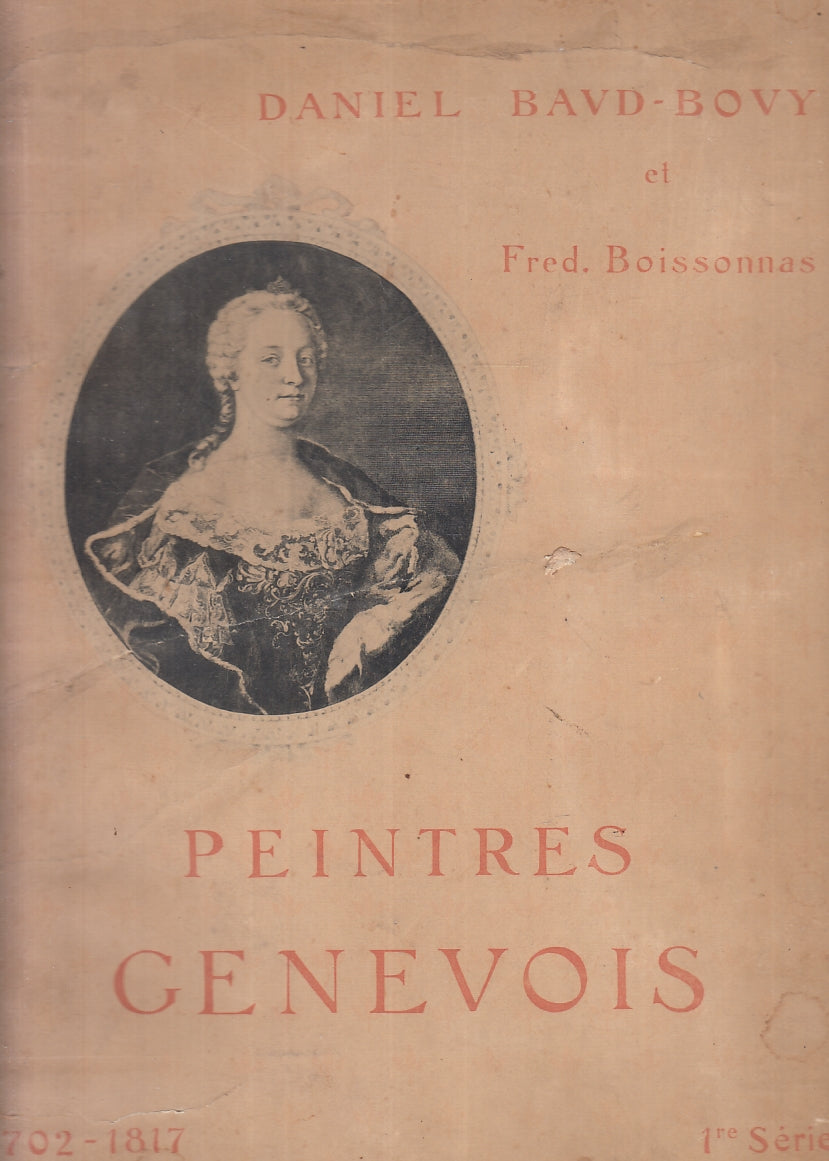 LH- PEINTRES GENEVOIS PREMIERE S. 1702/1817 DEUXIEME 1766/1849 BAUD BOVY- YFS459