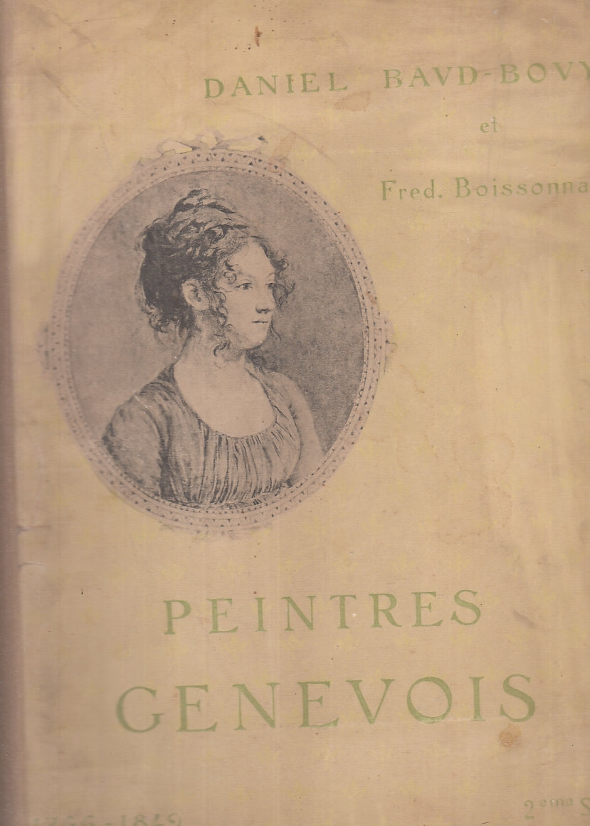 LH- PEINTRES GENEVOIS PREMIERE S. 1702/1817 DEUXIEME 1766/1849 BAUD BOVY- YFS459