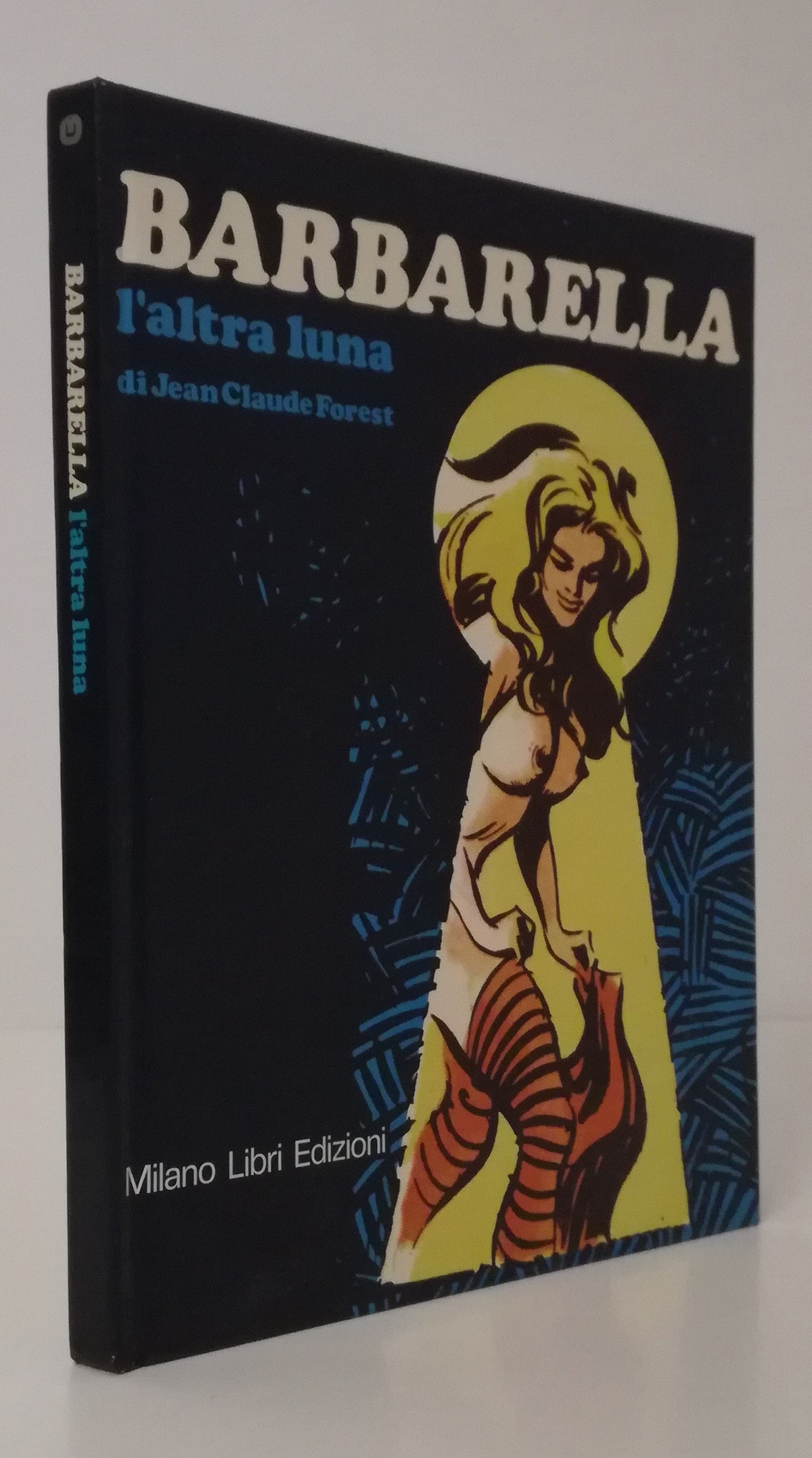 FV- BARBARELLA L'ALTRA LUNA - JEAN CLAUDE FOREST - MILANO LIBRI - 1979 - C - VHX
