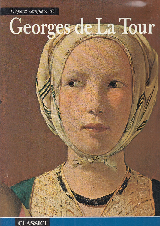 LT- OPERA COMPLETA GEORGES DE LA TOUR- RIZZOLI- CLASSICI ARTE 65- 1972-CS-ZFS574