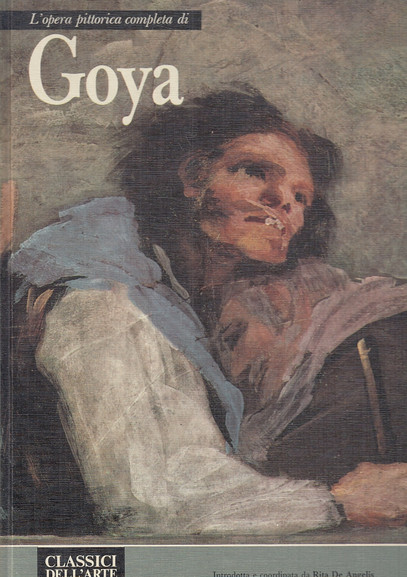 LT- OPERA PITTORICA COMPLETA GOYA- RIZZOLI- CLASSICI DELL'ARTE 74- 1974-C-ZFS376