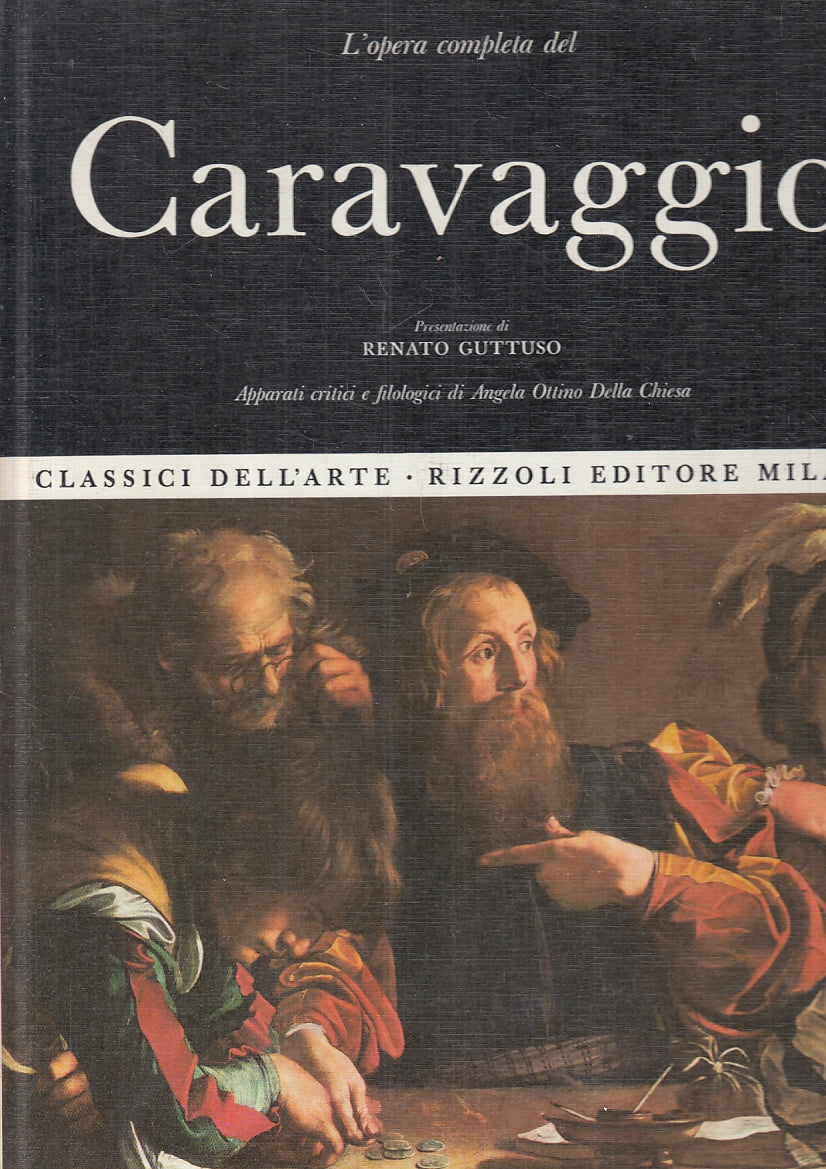 LT- OPERA COMPLETA CARAVAGGIO - RIZZOLI - CLASSICI DELL'ARTE 6 - 1967- C- ZFS376