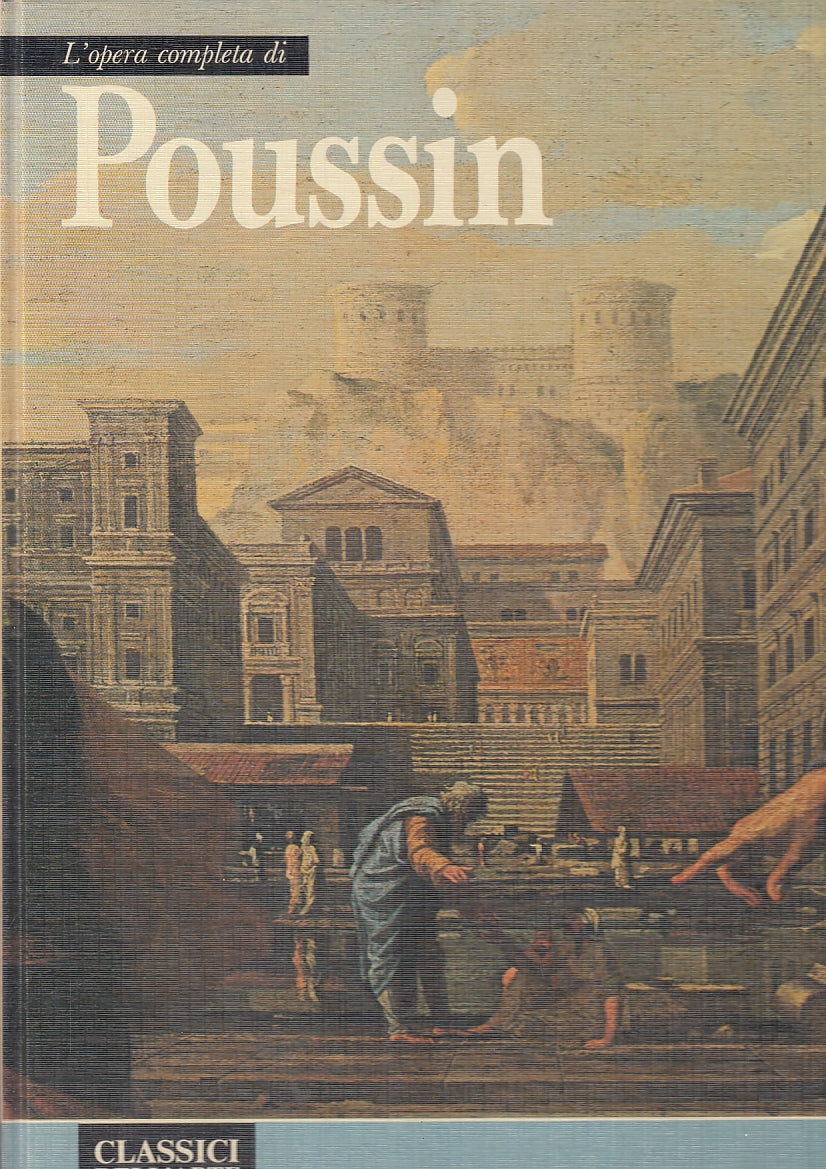 LT- OPERA COMPLETA DI POUSSIN - RIZZOLI - CLASSICI DELL'ARTE 72- 1975- C- ZFS350
