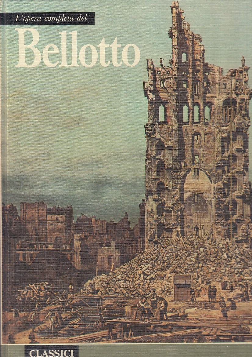 LT- OPERA COMPLETA DEL BELLOTTO- RIZZOLI- CLASSICI DELL'ARTE 78- 1974- C- ZFS350