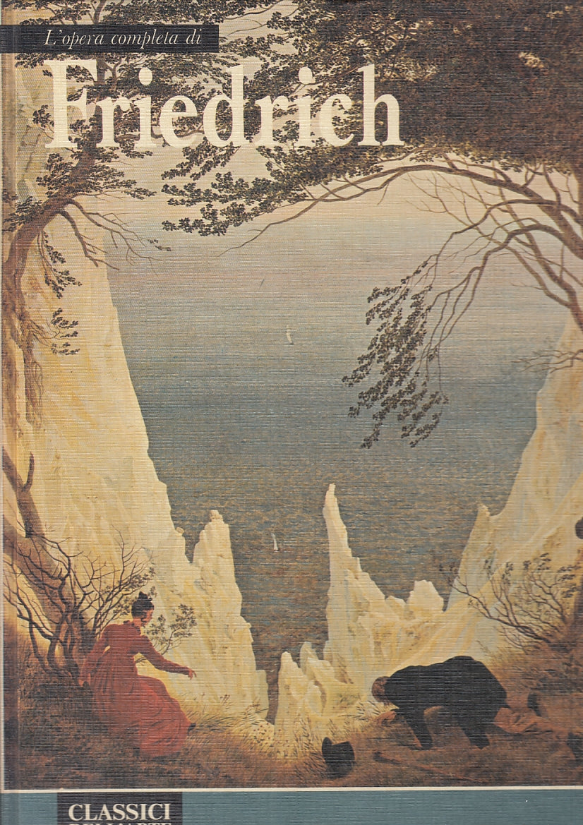 LT- OPERA COMPLETA FRIEDRICH - RIZZOLI - CLASSICI DELL'ARTE 84 - 1976- C- ZFS350