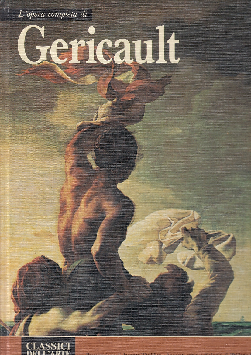 LT- OPERA COMPLETA GERICAULT - RIZZOLI - CLASSICI DELL'ARTE 92 - 1978- C- ZFS350